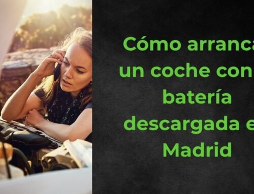 Cómo arrancar un coche con la batería descargada en Madrid