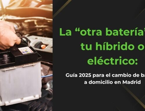 La “otra batería” de tu híbrido o eléctrico: Guía 2025 para el cambio de batería a domicilio en Madrid
