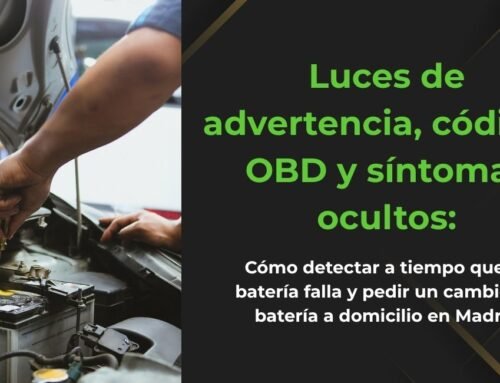 Luces de advertencia, códigos OBD y síntomas ocultos: cómo detectar a tiempo que tu batería falla y pedir un cambio de batería a domicilio en Madrid