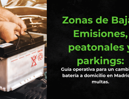 Zonas de Bajas Emisiones, peatonales y parkings: guía operativa para un cambio de batería a domicilio en Madrid sin multas